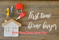 First Time Home Buyer Tips